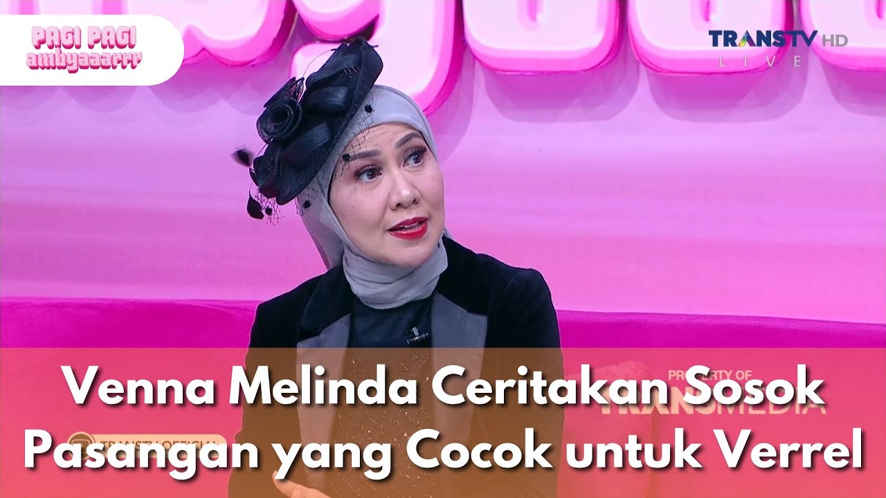 Venna Melinda Ceritakan Sosok Pasangan yang Cocok untuk Verrel - PAGI PAGI AMBYAR (26/3/25) P1