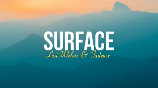 Lost Wolves & Tadeusz - Surface (Lyrics)