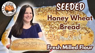 Seeded Bread made with Fresh Milled Flour  Honey Wheat Baguettes