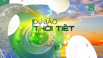 Thời tiết 6h 22/03/2020: Miền Bắc  sẽ tạnh ráo hơn, xu thế tăng nhiệt sẽ diễn ra | VTC14