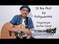 Di Na Muli - Itchyworms (Fingerstyle Guitar cover) w/ lyrics