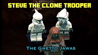 Steve the Clone Trooper Season 1 Episode 4 (The Ghetto Jawas)