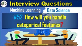 #52  How will you handle categorical features | Data Science | ML Interview Question