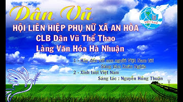 Bài dự thi Dân vũ CLB Dân vũ Thể thao làng VH Hà Nhuận xã An Hòa