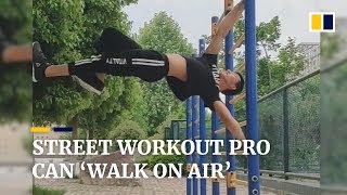 Street workout pro in China can ‘walk on air’