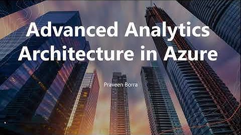 Advanced Analytics Architecture in Azure | Azure Advanced Analytics tutorial | Azure Analytics