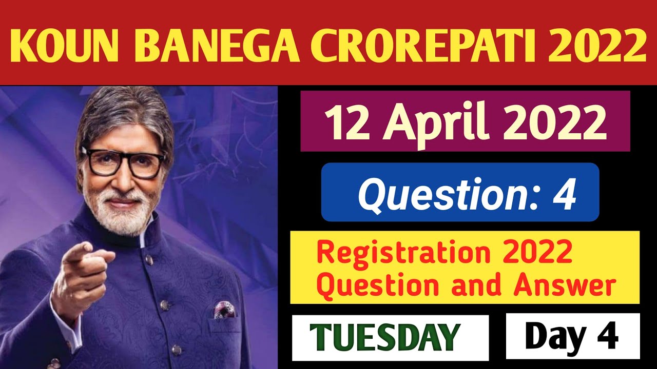12 April 2022 | KBC Registration 2022 Question 4 Answer | Kbc Registration 2022 | Kbc Season 14
