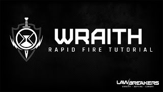 LawBreakers | Wraith Rapid Fire Tutorial