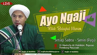 Ngaji Bulughul Maram  Jangan Memutus Silaturahmi  Kh Muhibulloh Kholil  Majlis Al Muhibbin