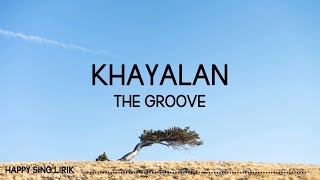 The Groove -  Khayalan (Lirik)