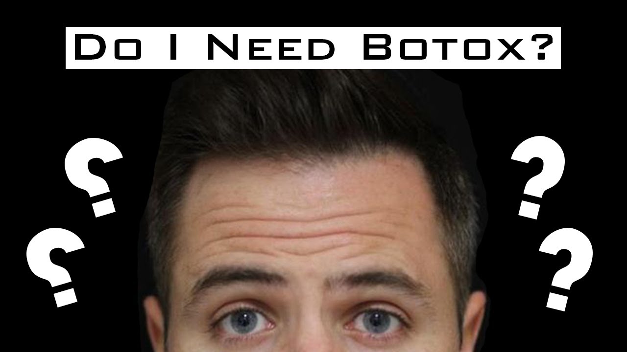 Do I Need Botox?