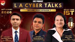 🔐 L A CYBER TALKS - SECURE 2026 | LIVE PODCAST | EPISODE 7