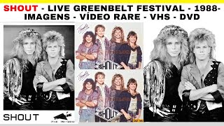 SHOUT - LIVE GREENBELT FESTIVAL - 1988- IMAGENS - VÍDEO RARE - VHS - DVD