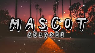 Download lagu Mascot - Eclypse (Lyrics)