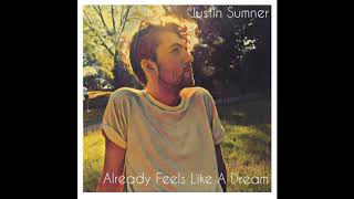 Already Feels Like A Dream - Justin Sumner (Original Song)