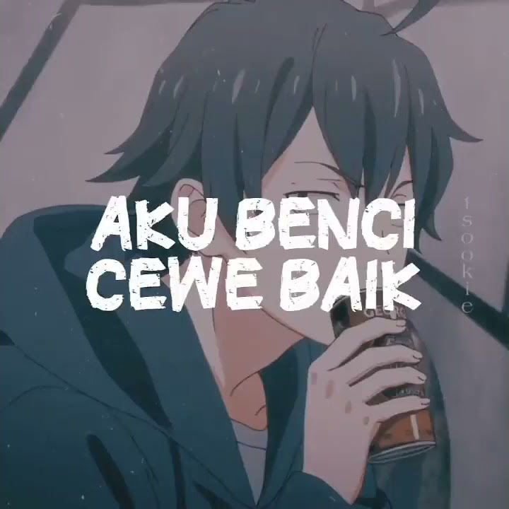 Quote Hikigaya Hachiman /Aku benci cewek baik....