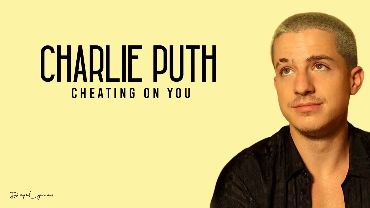 charlie puth_cheating on you-lyrics music - YouTube