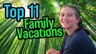 Top 11 Family Vacations