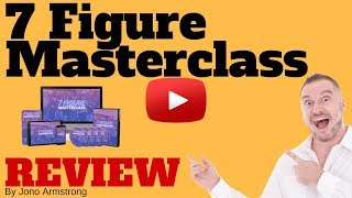 7 Figure Masterclass Review - HUGE BONUS Package [7 Figure Masterclass Review Bonuses]