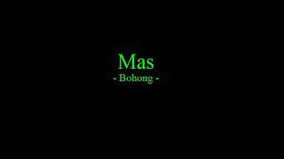 Mas - Bohong