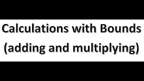 Calculations With Bounds Video