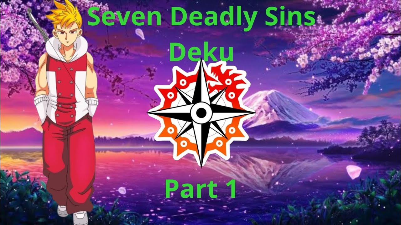 [Remake] SDS Deku part 1 - The Seven Deadly Sins