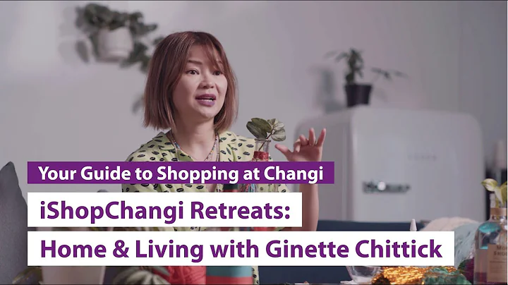 iShopChangi Retreats: Home & Living with Ginette C...
