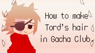 How to make Tord's hair in Gacha Club. 