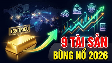 9 Tài Sản Bùng Nổ Năm 2026