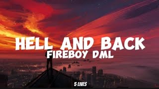 Fireboy DML-Hell and Back (lyrics)