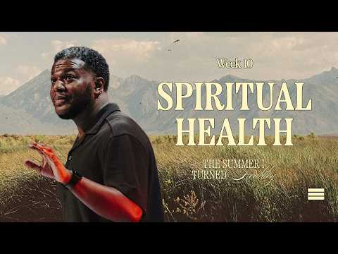 The Summer I Turned Healthy: Spiritual Health | Richard Mayo | Soul City Church