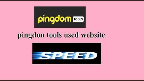 pingdom tools used websites - speed test- sikho new technical