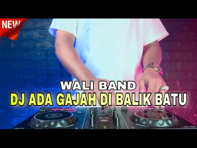DJ ADA GAJAH DI BALIK BATU REMIX FULL BASS TERBARU class=