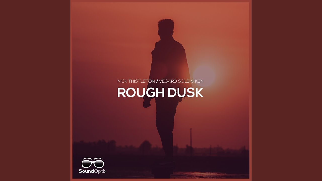 Watch Rough Dusk on YouTube Watch Rough Dusk on YouTube