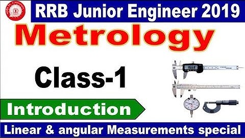 METROLOGY  class 1 introduction for all rrb je CBT 2 aspirants By SRINIVASMech