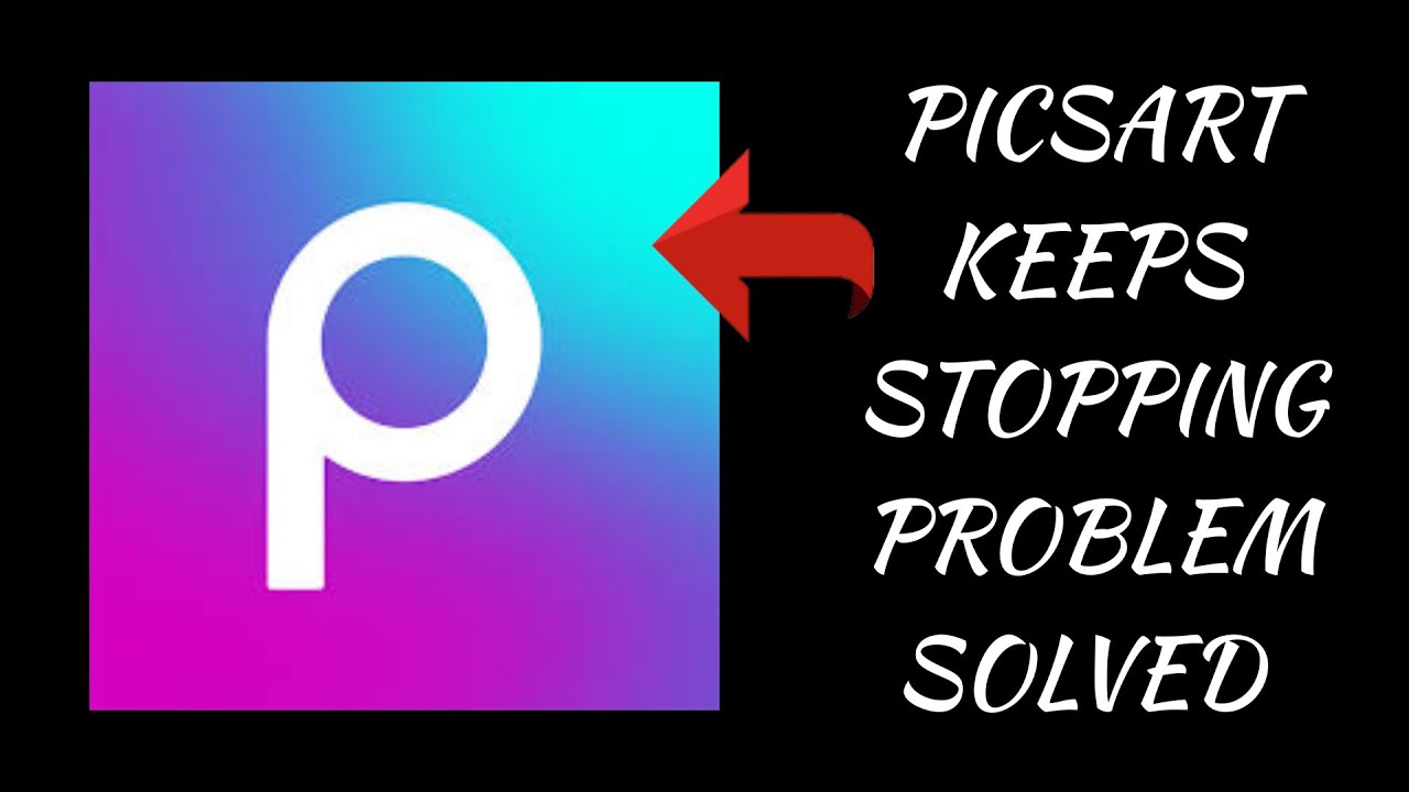 How To Solve Picsart App Keeps Stopping Problem || Rsha26 Solutions ...