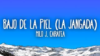 Milo J, Carafea - Bajo De La Piel (La Jangada)