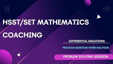 HSST/SET Mathematics Coaching | Differential Equation | Previous question paper solution |Lecture 1