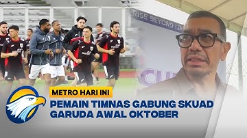 28 Pemain Timnas Kumpul Awal Oktober - [Metro Hari Ini]