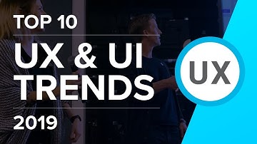 Top 10 UX & UI Trends for 2019