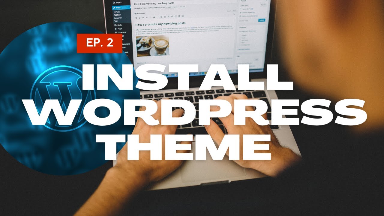 Install WordPress Theme - Step By Step Guide | WordPress Tutorial for ...