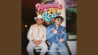 Vengache Pa’ Aca