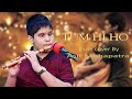 Tum hi ho flute cover by Asit Mohapatra | SCALE: G#(Dha As Sa)|