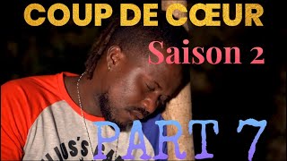 COUP DE COEUR Saison 2 | PART 7