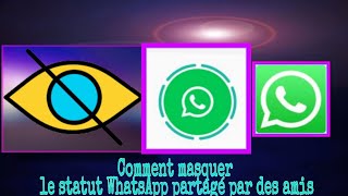 Comment masquer le statut WhatsApp partagé par des amis