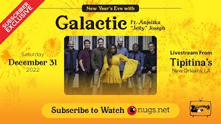 Galactic 12/31/2022 Live From Tipitina’s, New Orleans, LA