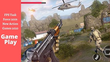FPS Task Force 2019: New Action Games 2020 - Game Play - Part I