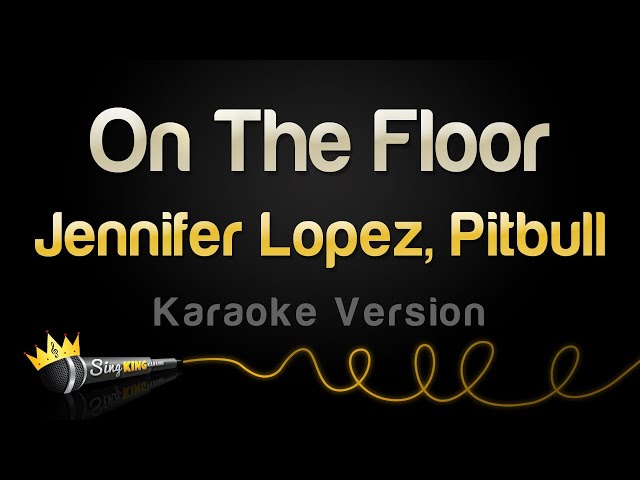 Jennifer Lopez, Pitbull - On The Floor (Karaoke Version) class=