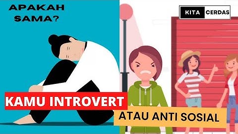 Perbedaan Introvert dan Anti Sosial | #psikologi #story | KITA CERDAS