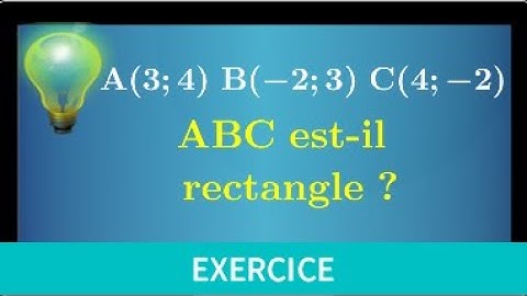 Un triangle est-il rectangle ? Coordonnées des points & Calcul de longueur • Seconde Repère